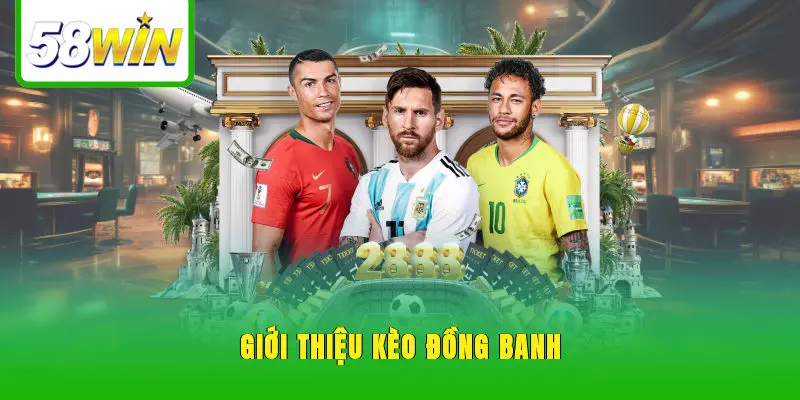 Giới thiệu kèo đồng banh