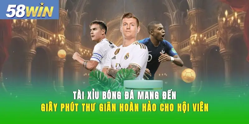 Tài xỉu bóng đá mang đến giây phút thư giãn hoàn hảo cho hội viên