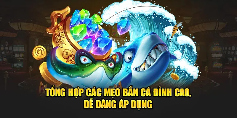 Một số mẹo chơi bắn cá cơ bản mà thành viên nên biết